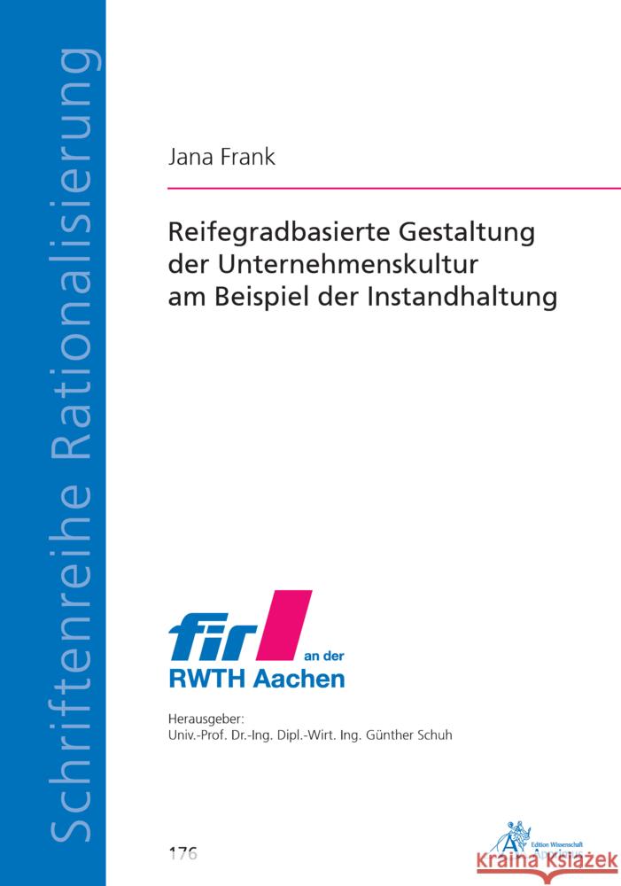 Reifegradbasierte Gestaltung der Unternehmenskultur am Beispiel der Instandhaltung Frank, Jana 9783863599287 Apprimus Verlag