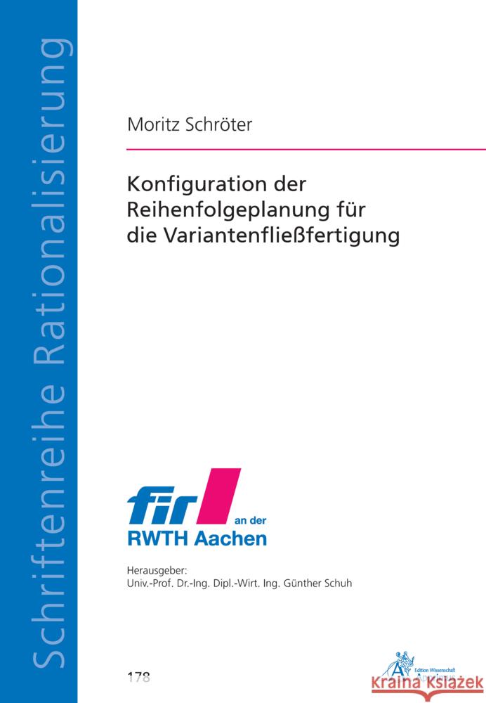 Konfiguration der Reihenfolgeplanung für die Variantenfließfertigung Schröter, Moritz 9783863599409 Apprimus Verlag