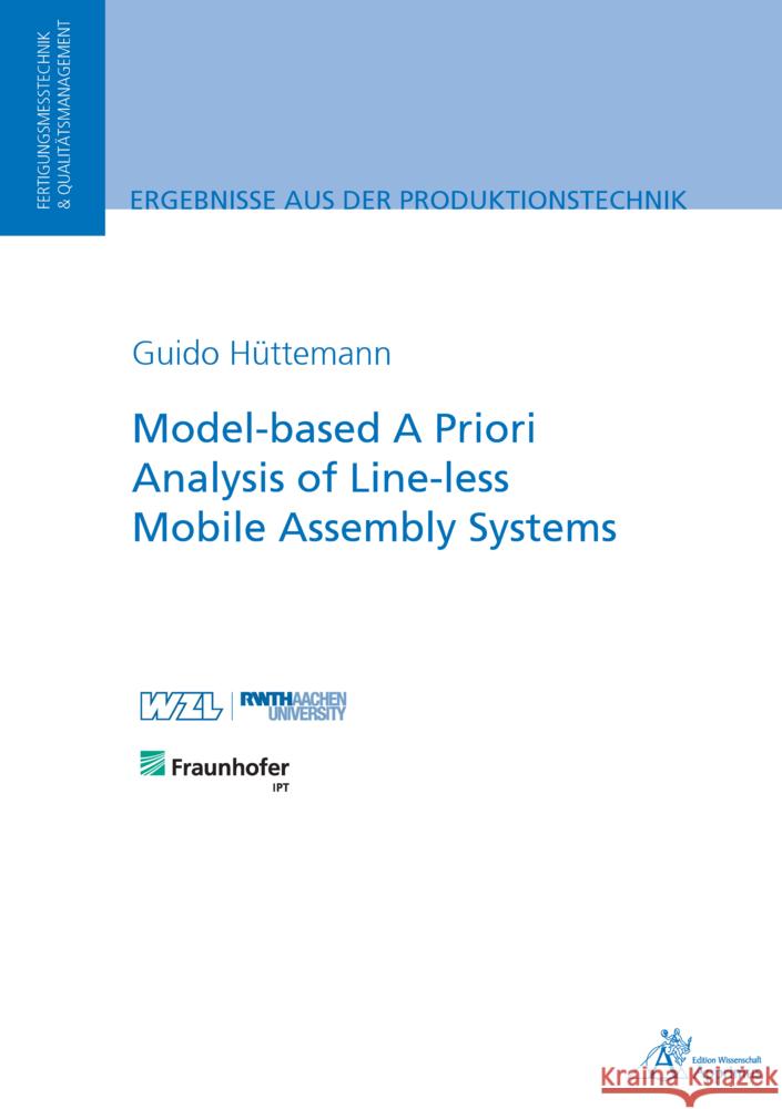 Model-based A Priori Analysis of Line-less Mobile Assembly Systems Hüttemann, Guido 9783863599430