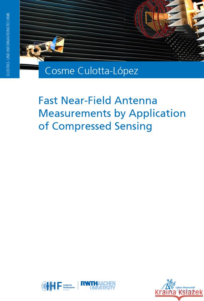 Fast Near-Field Antenna Measurements by Application of Compressed Sensing Culotta-López, Cosme 9783863599560 Apprimus Verlag