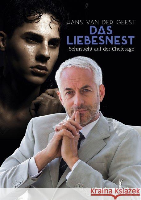 Das Liebesnest : Sehnsucht auf der Chefetage Geest, Hans van der 9783863617110 Himmelstürmer