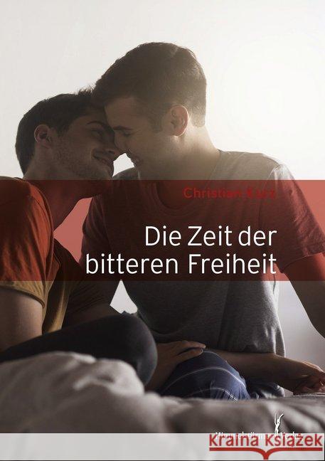 Die Zeit der bitteren Freiheit Kurz, Christian 9783863617172