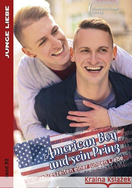 American Boy und sein Prinz : Vier Jahreszeiten einer jungen Liebe Grey, Matt 9783863617837