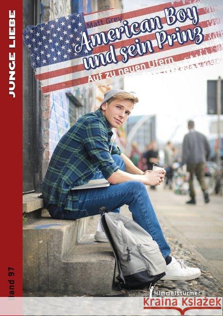 American Boy & sein Prinz : Auf zu neuen Ufern Grey, Matt 9783863618315