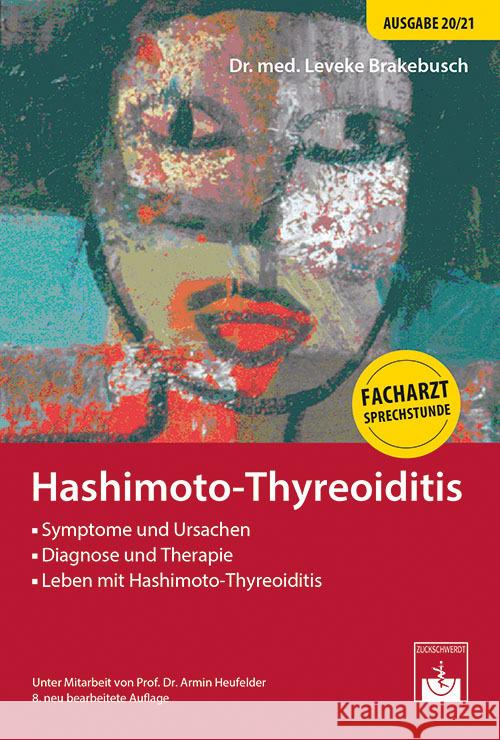 Hashimoto-Thyreoiditis : Symptome und Ursachen - Diagnose und Therapie - Leben mit Hashimoto-Thyreoiditis Brakebusch, Leveke; Heufelder, Armin 9783863713003