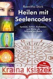 Heilen mit Seelencodes : Symbole, Zahlen, Buchstaben und Wörter als Schlüssel zur Matrix. Mit zahlreichen Anleitungen und Fallbeispielen Stark, Roswitha 9783863740443 Mankau