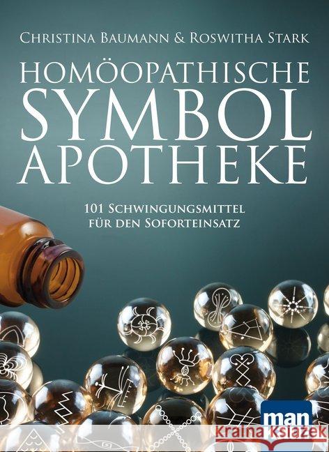 Homöopathische Symbolapotheke, m. Plakat : 101 Schwingungsmittel für den Soforteinsatz Baumann, Christina; Stark, Roswitha 9783863744007