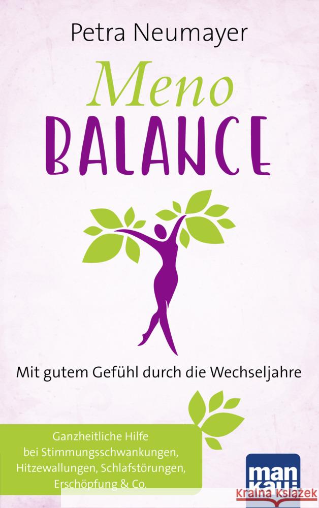 Meno-Balance. Mit gutem Gefühl durch die Wechseljahre Neumayer, Petra 9783863745875 Mankau