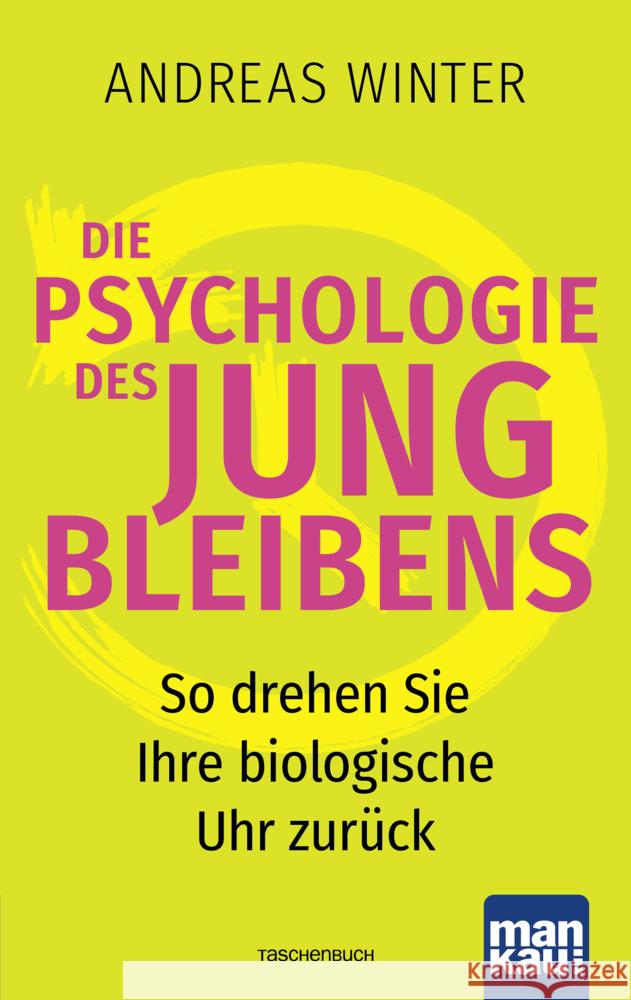 Die Psychologie des Jungbleibens Winter, Andreas 9783863746490 Mankau