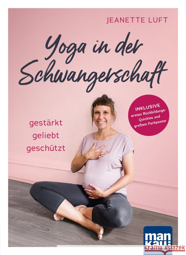 Yoga in der Schwangerschaft. Gestärkt - geliebt - geschützt, m. 1 Beilage Luft, Jeanette 9783863746858 Mankau