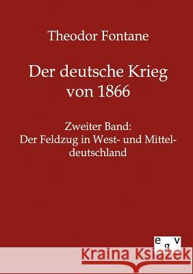 Der Deutsche Krieg Von 1866 Fontane, Theodor 9783863820039 Europäischer Geschichtsverlag
