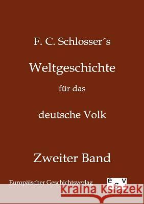 Weltgeschichte für das deutsche Volk Schlosser, F. C. 9783863820152 Europäischer Geschichtsverlag