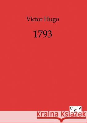 1793 Hugo, Victor 9783863820367 Europäischer Geschichtsverlag