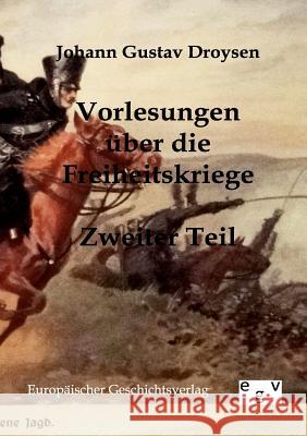 Vorlesungen über die Freiheitskriege Droysen, Johann Gustav 9783863820510