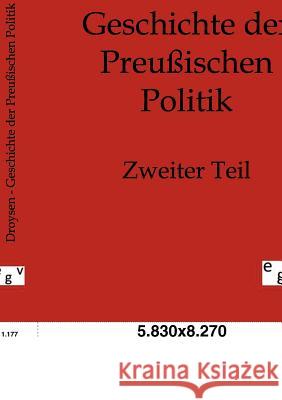 Geschichte der Preußischen Politik Johann Gustav Droysen 9783863820954 Salzwasser-Verlag Gmbh