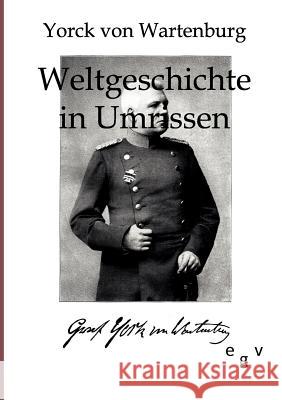 Weltgeschichte in Umrissen Wartenburg, Yorck von 9783863821159