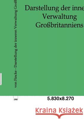 Darstellung der inneren Verwaltung Großbritanniens Von Vincke, L. Freiherr 9783863821517