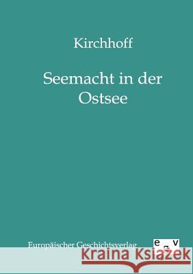 Seemacht in Der Ostsee Kirchhoff 9783863822040