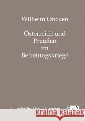 Österreich und Preußen im Befreiungskriege Oncken, Wilhelm 9783863822293 Europäischer Geschichtsverlag
