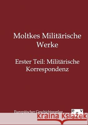Moltkes Militärische Werke Salzwasser-Verlag Gmbh 9783863822378