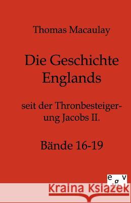 Die Geschichte Englands Macaulay, Thomas 9783863822590 Europäischer Geschichtsverlag