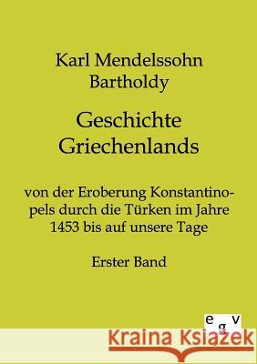 Geschichte Griechenlands Mendelssohn Bartholdy, Karl 9783863822842