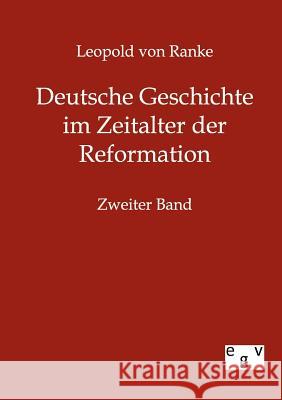 Deutsche Geschichte im Zeitalter der Reformation Leopold Von Ranke 9783863823078 Salzwasser-Verlag Gmbh