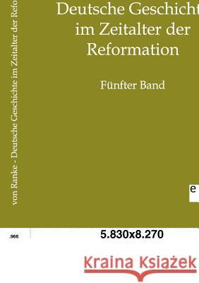 Deutsche Geschichte im Zeitalter der Reformation Leopold Von Ranke 9783863823108 Salzwasser-Verlag Gmbh