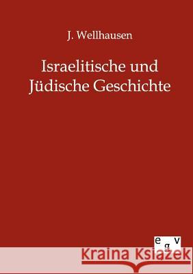 Israelitische und Jüdische Geschichte Wellhausen, J. 9783863823245 Europäischer Geschichtsverlag