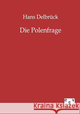Die Polenfrage Delbrück, Hans 9783863823696