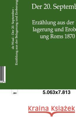 Der 20. September - Erzählung aus der Belagerung und Eroberung Roms 1870 Waal, Anton De 9783863823740