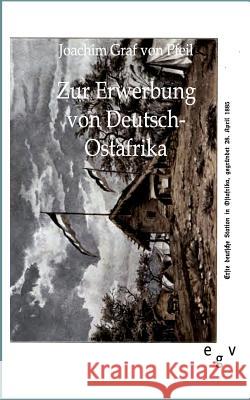 Zur Erwerbung von Deutsch-Ostafrika Pfeil, Joachim Graf Von 9783863823993