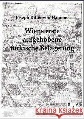 Wiens erste aufgehobene türkische Belagerung Joseph Von Hammer 9783863824044 Salzwasser-Verlag Gmbh