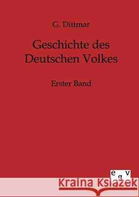 Geschichte des Deutschen Volkes Dittmar, G. 9783863824914 Europäischer Geschichtsverlag