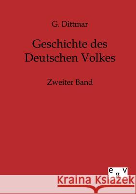 Geschichte des Deutschen Volkes Dittmar, G. 9783863824921 Europäischer Geschichtsverlag