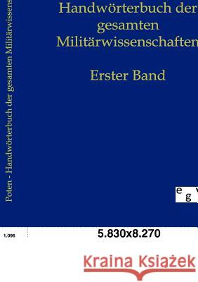 Handwörterbuch der gesamten Militärwissenschaften Poten, Bernhard 9783863825171 Europäischer Geschichtsverlag
