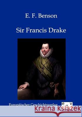 Sir Francis Drake Benson, E. F. 9783863825294 Europäischer Geschichtsverlag