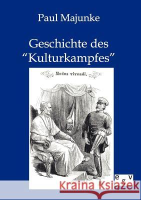 Geschichte des Kulturkampfes Majunke, Paul 9783863826000