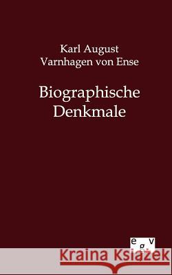 Biographische Denkmale Varnhagen von Ense, Karl A. 9783863827298 Europäischer Geschichtsverlag