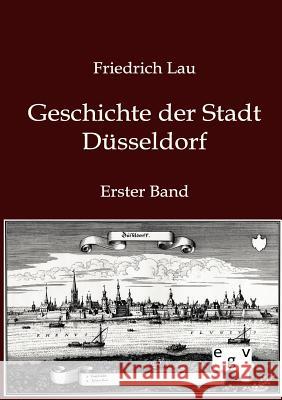 Geschichte der Stadt Düsseldorf Lau, Friedrich 9783863827786