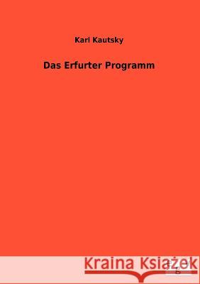 Das Erfurter Programm Kautsky, Karl 9783863828905 Europäischer Geschichtsverlag