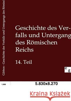 Geschichte des Verfalls und Untergangs des Römischen Reichs Gibbon, Eduard 9783863829148 Europäischer Geschichtsverlag