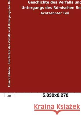 Geschichte des Verfalls und Untergangs des Römischen Reichs Gibbon, Eduard 9783863829186 Salzwasser-Verlag Gmbh