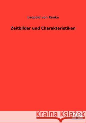 Zeitbilder und Charakteristiken Ranke, Leopold Von 9783863829339 Salzwasser-Verlag Gmbh