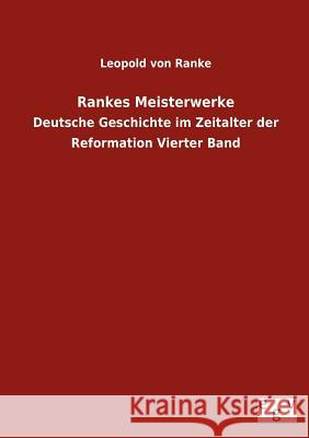 Rankes Meisterwerke Leopold Von Ranke 9783863829780 Salzwasser-Verlag Gmbh