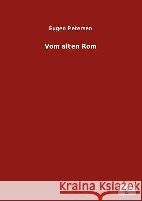 Vom Alten ROM Eugen Petersen 9783863829926