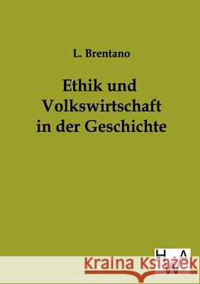 Ethik und Volkswirtschaft in der Geschichte L Brentano 9783863830076 Salzwasser-Verlag Gmbh