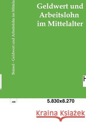 Geldwert und Arbeitslohn Beissel, Stephan 9783863830526 Salzwasser-Verlag