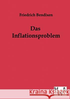 Das Inflationsproblem Friedrich Bendixen 9783863830687