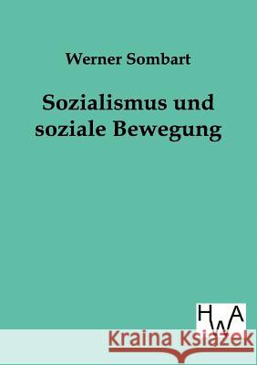 Sozialismus Und Soziale Bewegung Sombart, Werner 9783863831110